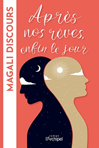 APRÈS NOS RÊVES, ENFIN LE JOUR